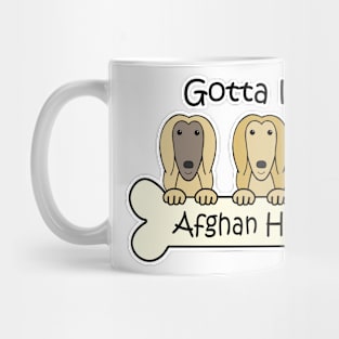 Gotta Love Afghan Hounds Mug